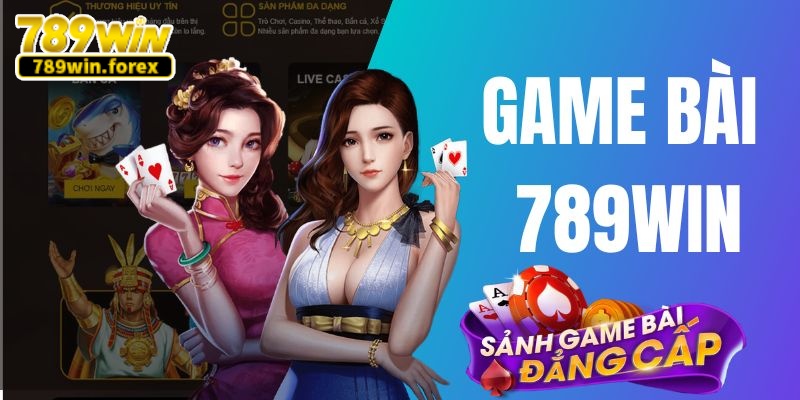 Sân chơi game bài được 789win thiết kế rất đẹp mắt và hiện <a href=