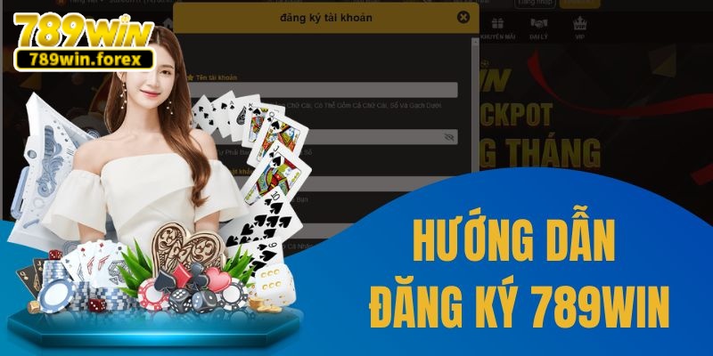 Cách đăng ký 789win đơn giản nhất cho tân binh