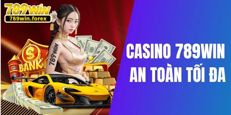 Sòng bài trực tuyến 789win an toàn bậc nhất châu Á