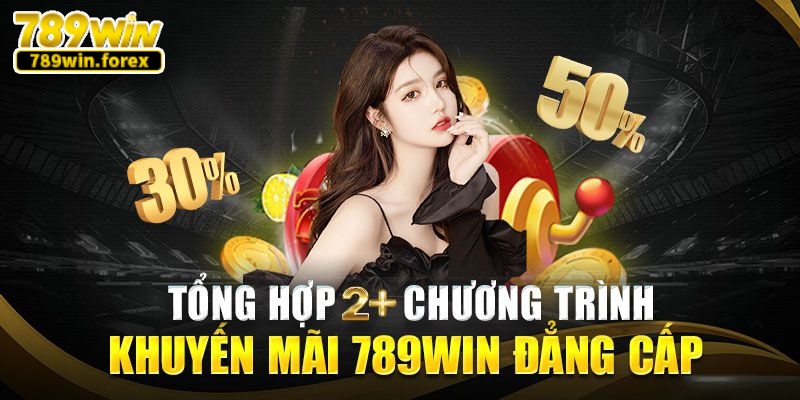 Loạt khuyến mãi cho lính mới khi đăng ký 789Win