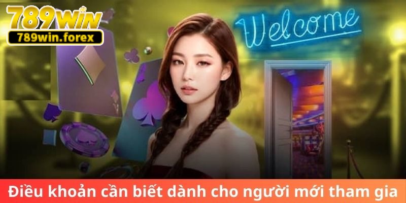 Điều khoản cần biết dành cho người mới tham gia