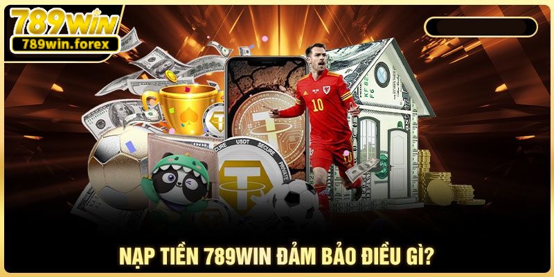 Quy định, điều khoản nạp tiền 789win