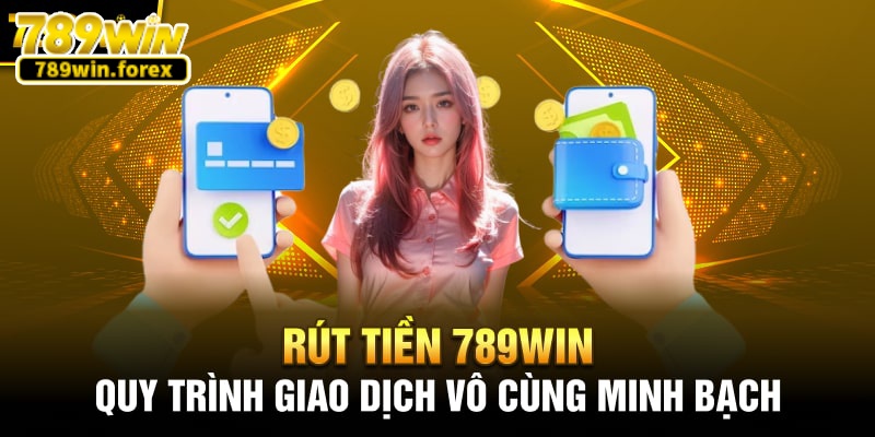 Điều khoản về giới hạn trong rút tiền 789Win